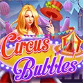 Circus Bubbles